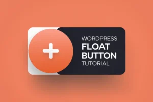 Cómo Crear un Botón Flotante para Mostrar Contenido en WordPress de Forma Responsiva